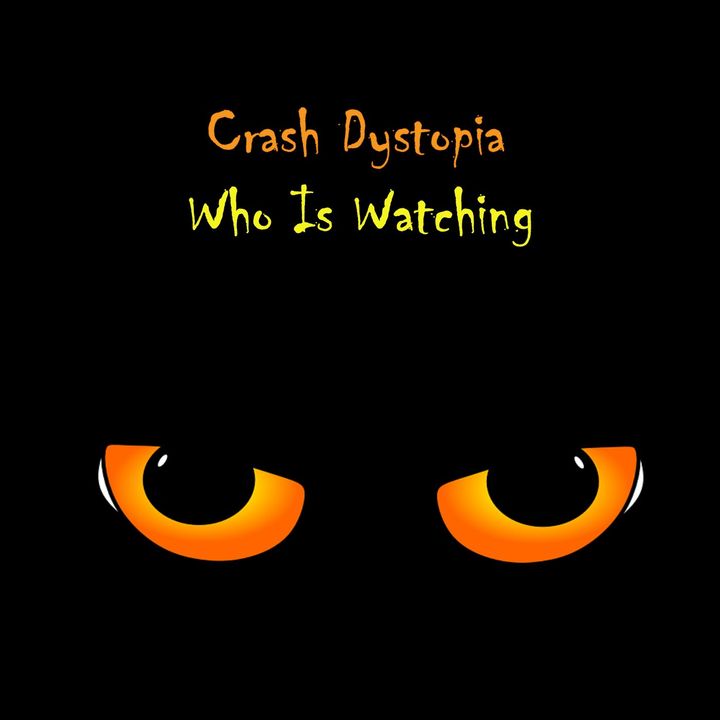 Crash Dystopia Who Is Watching
