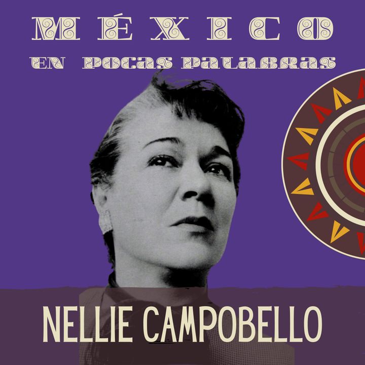 Nellie Campobello - Biografía Corta y Obra