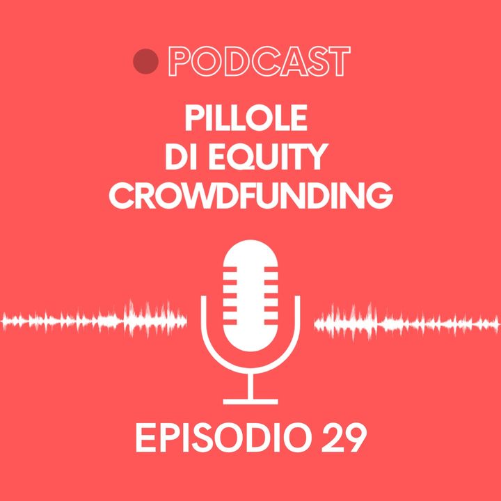 Ep. 29 - Pillole di Crowdfunding | Tra comizi nel Metaverso ed interviste a startupper!