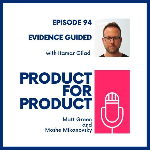 EP 94 - Evidence Guided with Itamar Gilad