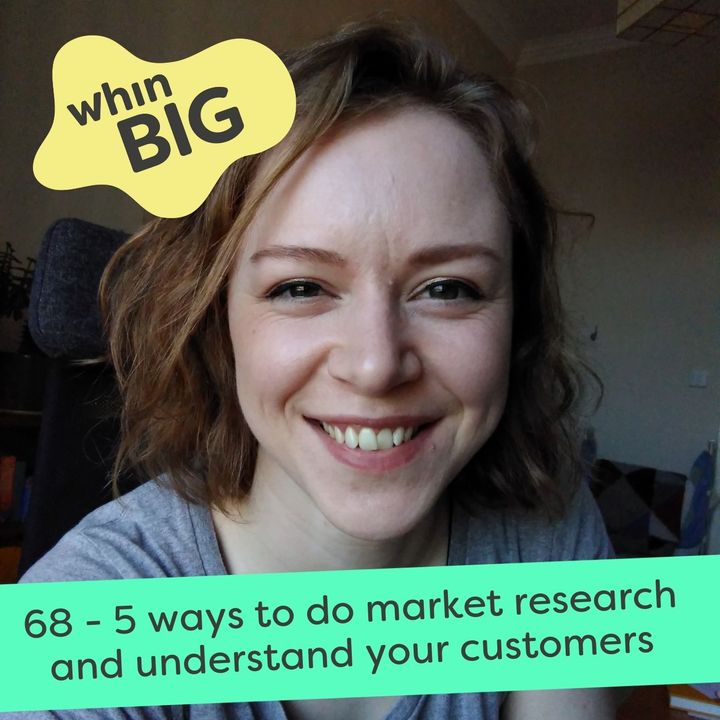 68 - 5 ways to do market research and better understand your customer