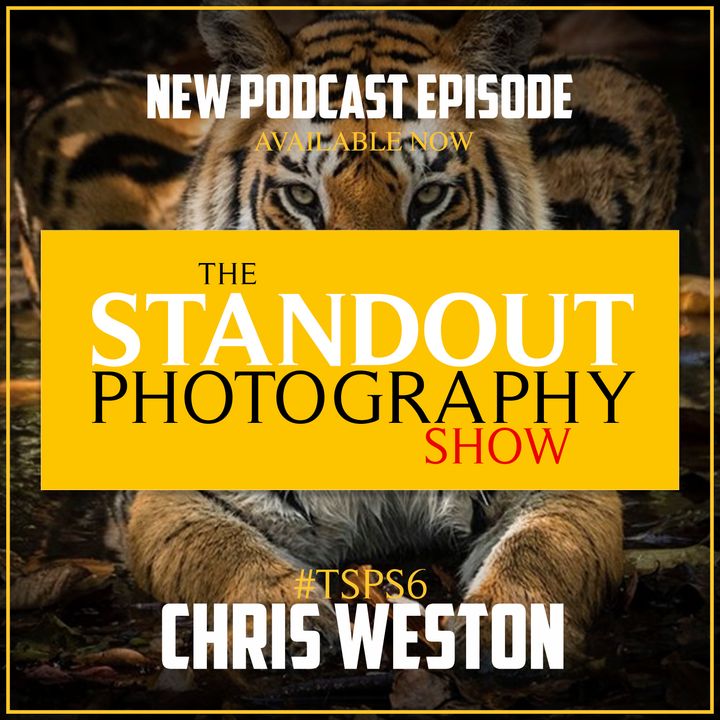 6. #TSPS6 Chris Weston on Telling Stories, Mindfulness in Photography, Publishing Books, Starting at the End & Saying No.