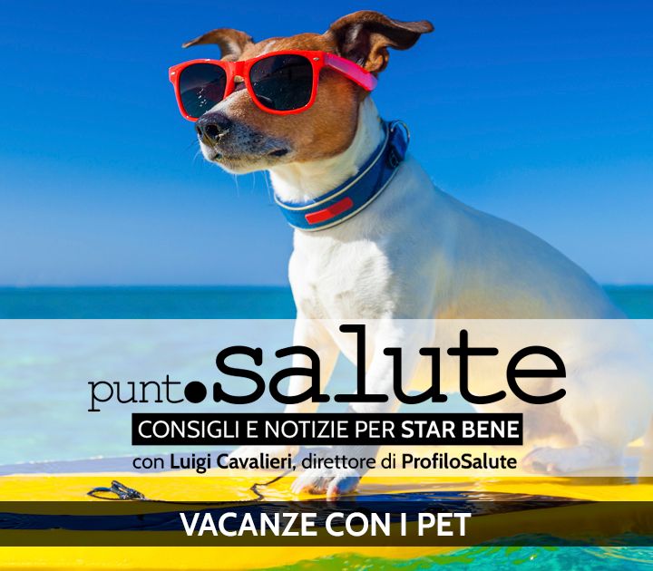 Luigi Cavalieri, Dir. ProfiloSalute - Pet in vacanza - Punto Salute
