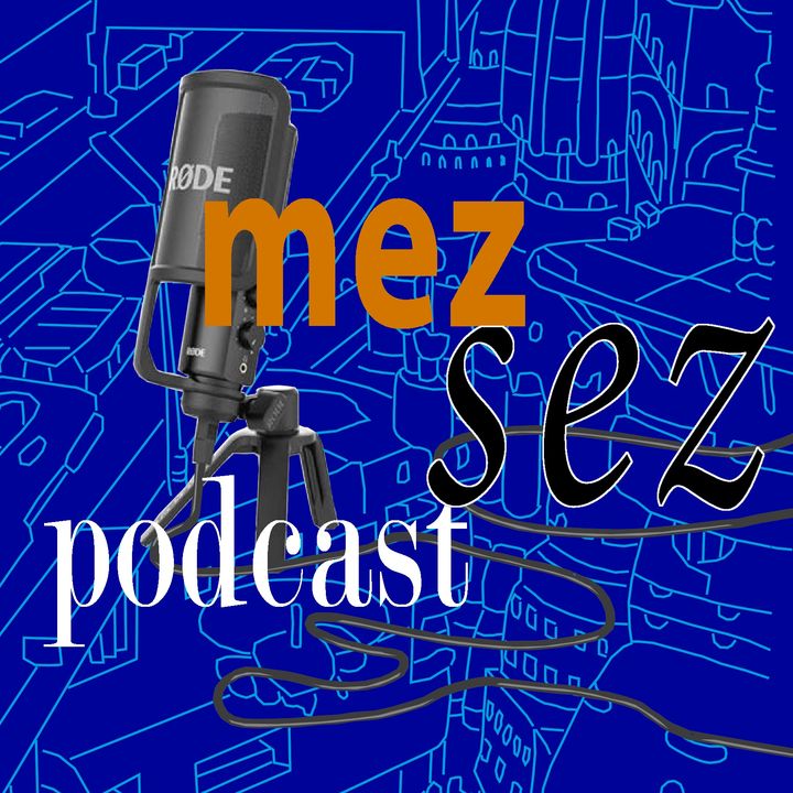 Mez Sez podcast