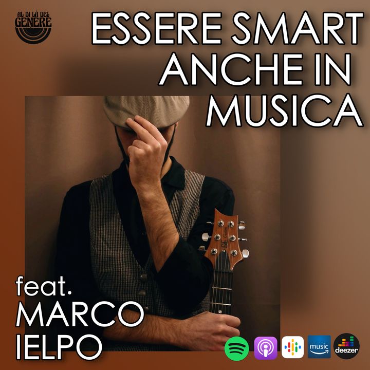 ESSERE SMART ANCHE IN MUSICA feat. MARCO IELPO - PUNTATA 38 ST.02