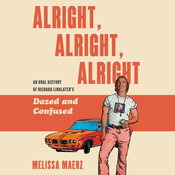 Special Report: Melissa Maerz on Alright, Alright, Alright