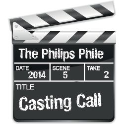 The Philips Phile Casting Call