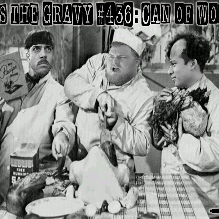 Pass The Gravy #436: Can Of Words