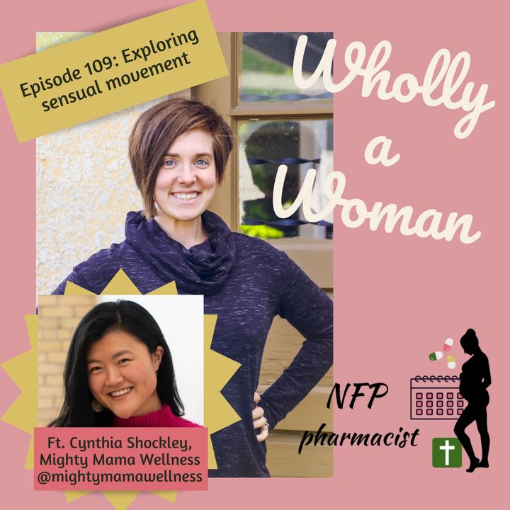 Episode 109: Exploring sensual movement - ft. Cynthia Shockley, founder of Mighty Mama Wellness