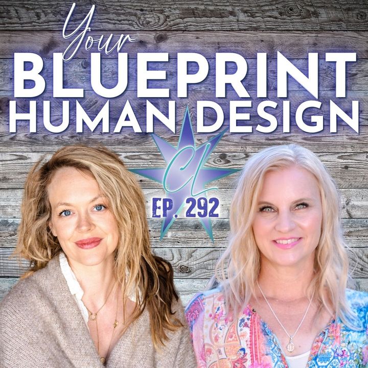 292: Human Design, Your Blueprint with Erin Claire Jones