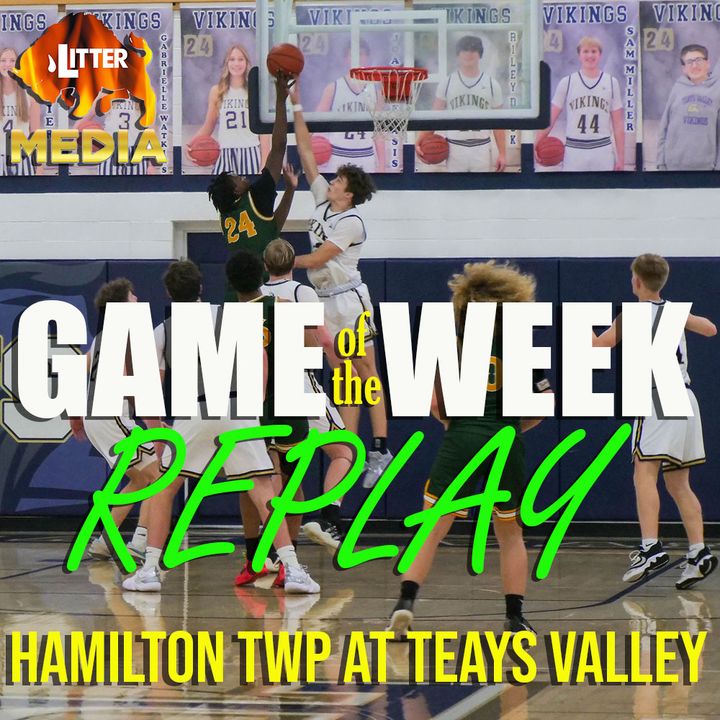 Litter Media Game of the Week: Hamilton Township at Teays Valley Boys Basketball - February 9, 2024