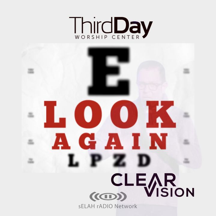 Look Again -Pastor Charles Olmeda