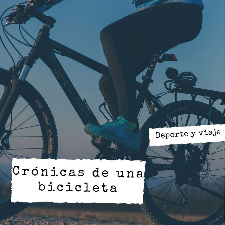 Viajar en bicicleta, con @CronicasdeunaBicicleta - Deporte y viaje #4