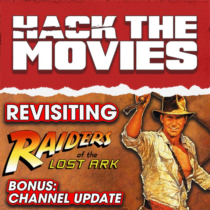 Revisiting Raiders of The Lost Ark (Bonus Channel Update) - Talking About Tapes (#204)