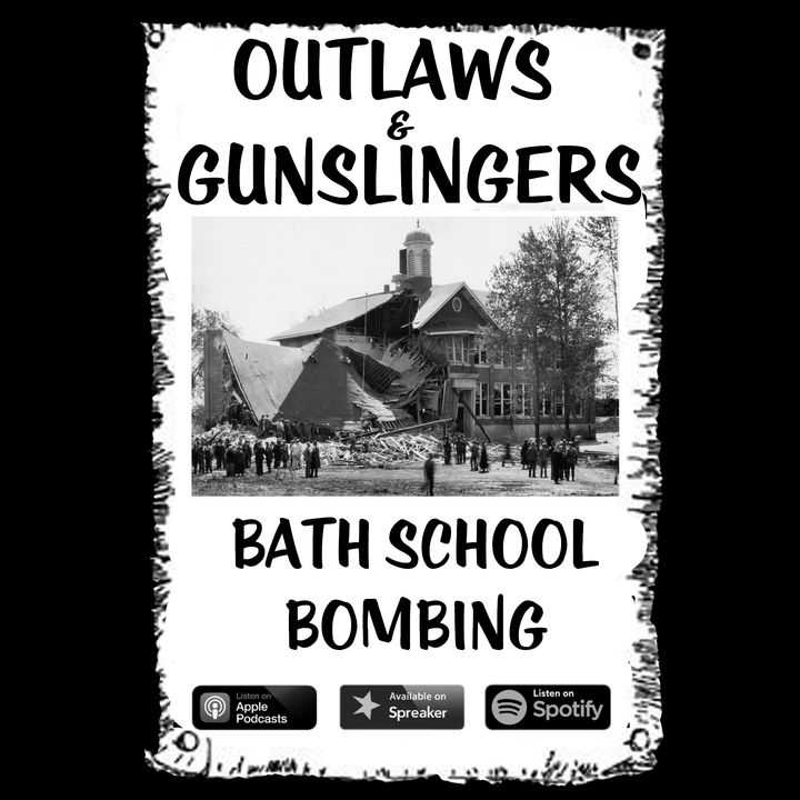 Outlaws & Gunslingers: Bath School Bombing