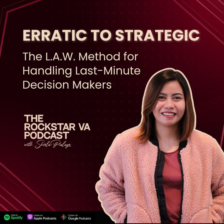 #54 Erratic to Strategic: The L.A.W. Method for Handling Last-Minute Decision Makers