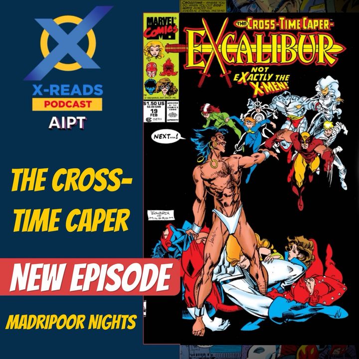EP 117: Excalibur 19: Madripoor Knights - Meggan's Metamorphosis Madness