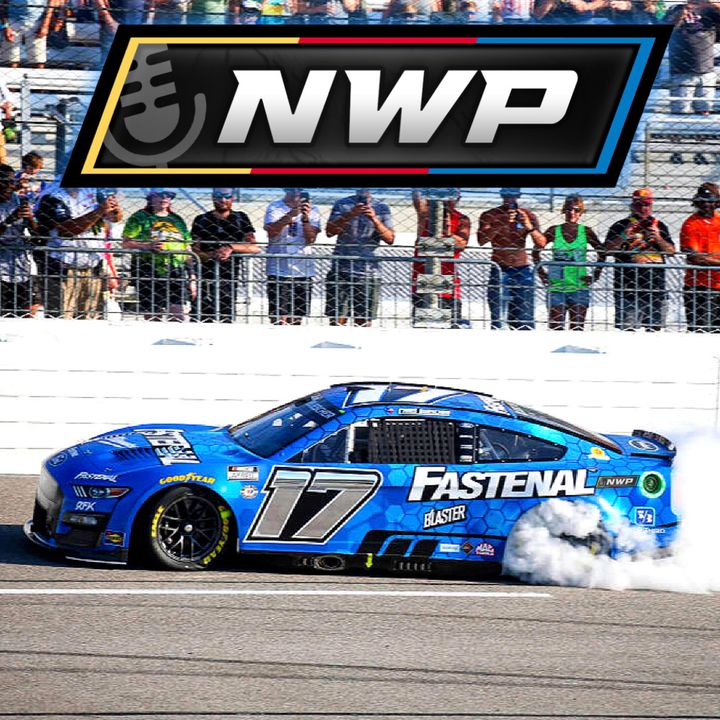 NWP - Buescher Locks In, Xfinity To the CW, and NASCAR Goes To Michigan!!!