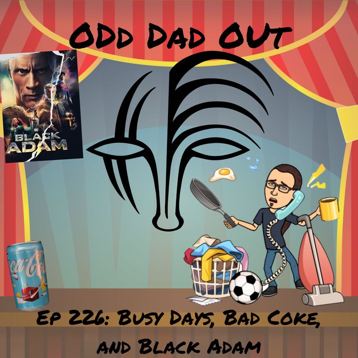 Busy Days, Bad Coke, and Black Adam: ODO 226