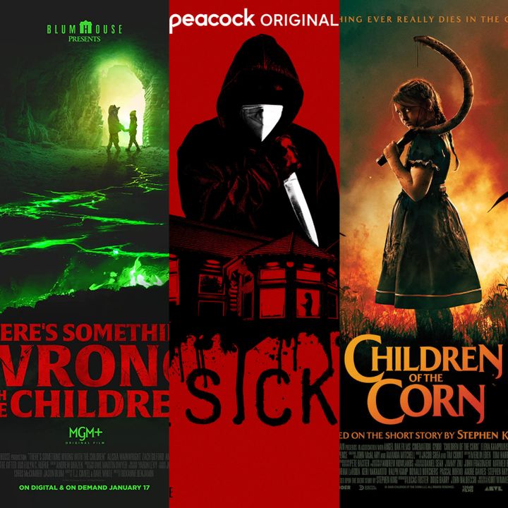 Triple Feature: Sick/Children of the Corn 2020/There's Something Wrong with the Children