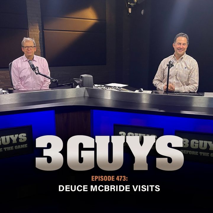 3 Guys Before The Game - Deuce McBride Visits (Episode 473)