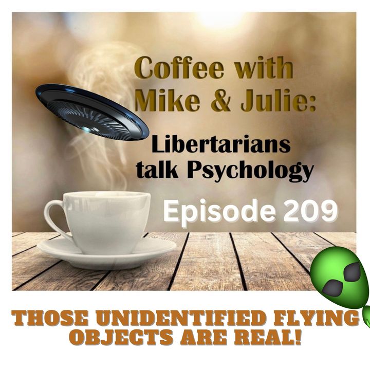 Those Unidentified Flying Objects are Real! (ep. 209)