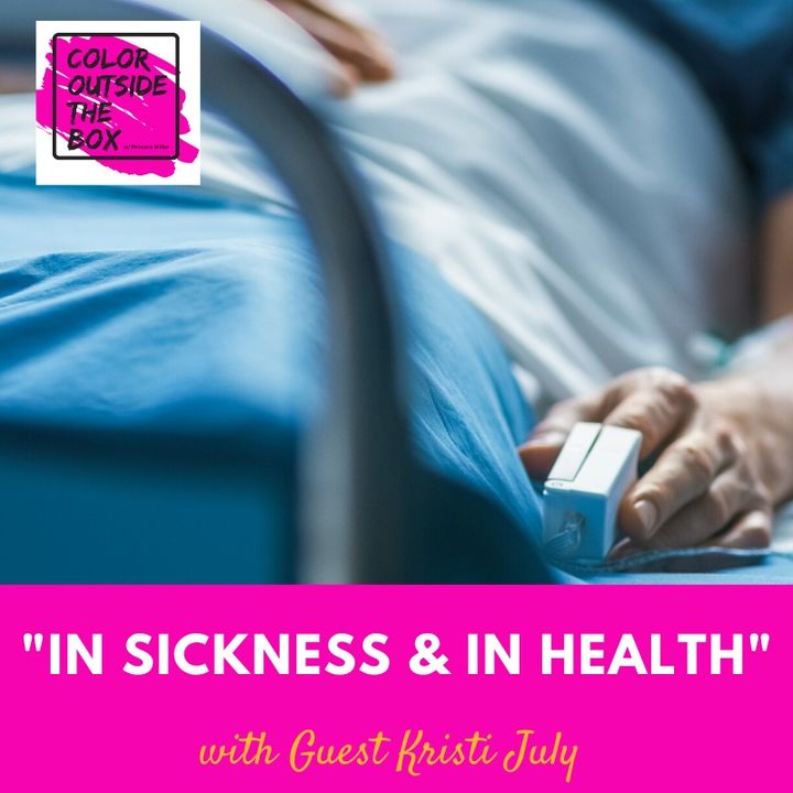 In Sickness and In Health with Kristi July
