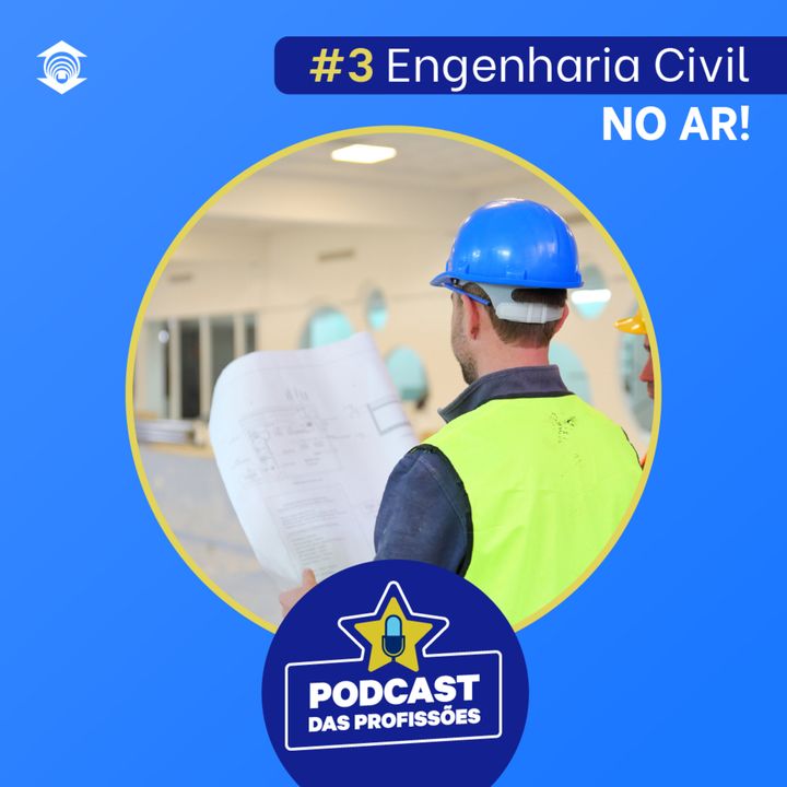 Podcast das Profissões #3 - Engenharia Civil
