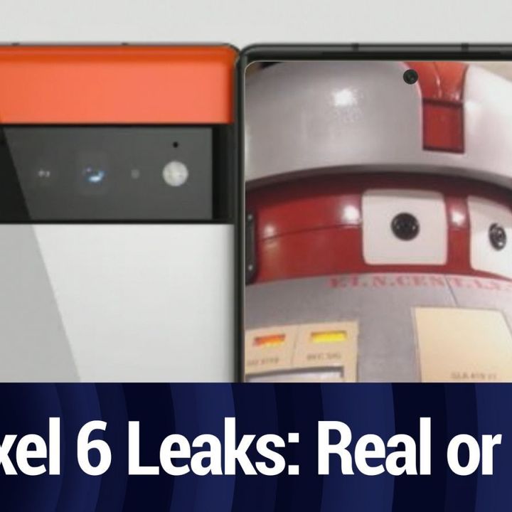 Pixel 6 and Pixel 6 Pro Leaks | TWiT Bits
