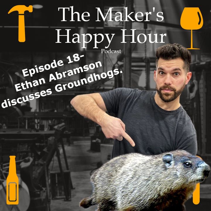 Episode 18- Ethan Abramson discusses Groundhogs.