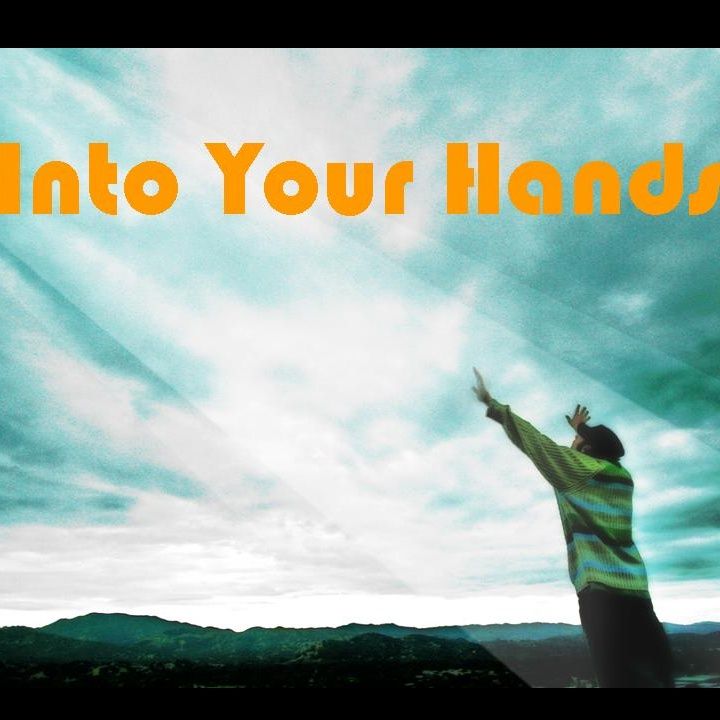 INTO YOUR HANDS - pt1 - Into Your Hands
