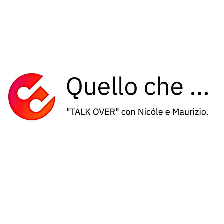 Quello che ....  "Talk over" con Nicóle “Gen. Alfa” e Maurizio il "Boomer". 3