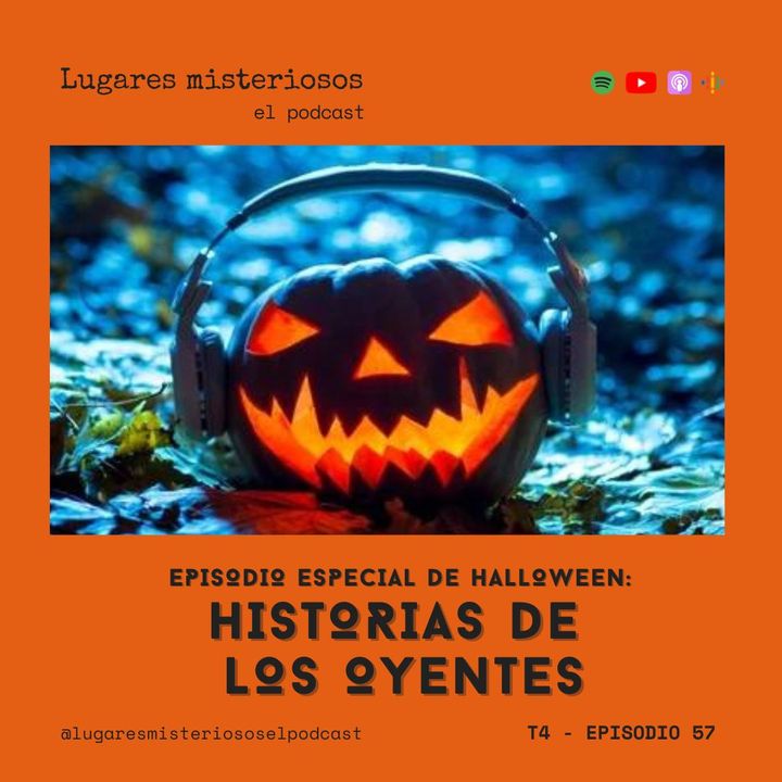 Episodio especial de Halloween: Historias de los oyentes | T4E57