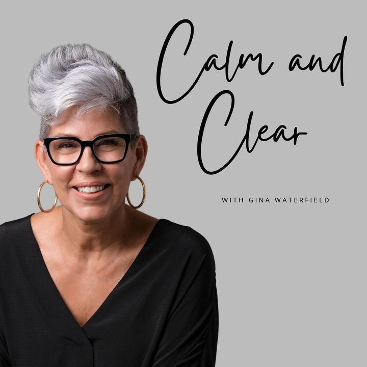 Calm and Clear with Gina Waterfield