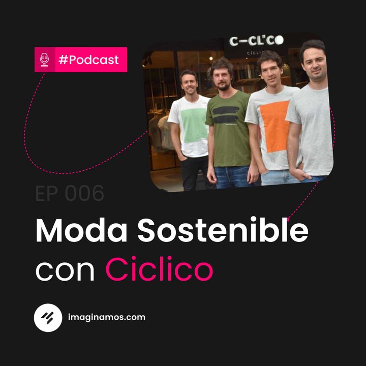 EP 006: Eduardo Kling | Ciclico | Moda Sostenible