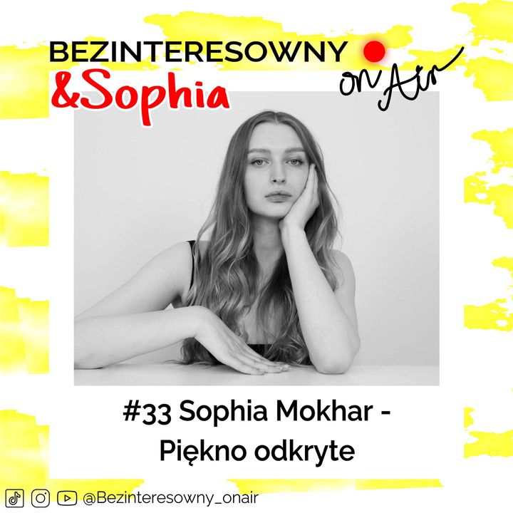 #33 Sophia Mokhar - Piękno Odkryte