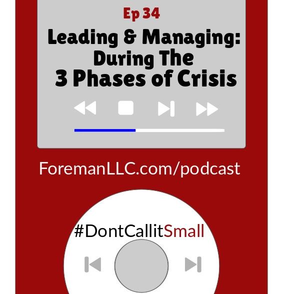 Ep 34: Leading & Managing During 3 Phases of Crisis