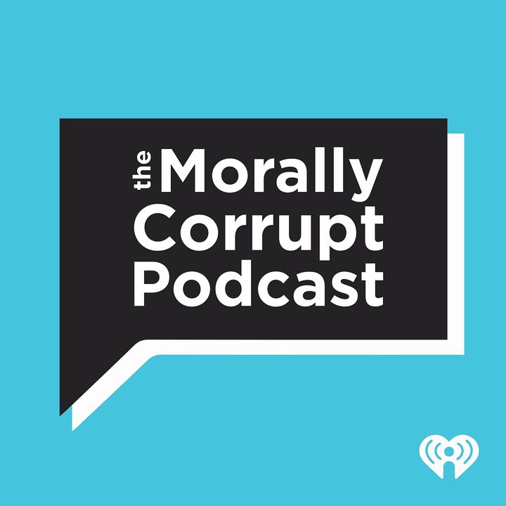 The Morally Corrupt Podcast