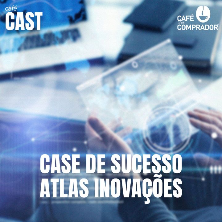 Case de Sucesso - Atlas Inovações
