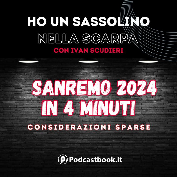 Sanremo 2024 in 4 minuti: considerazioni sparse di Ivan Scudieri