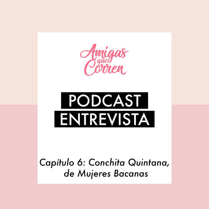 Entrevista Conchita Quintana, Mujeres Bacanas