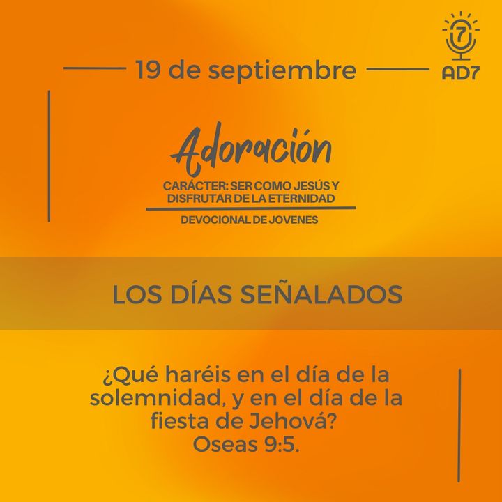 Los días señalados | Devocional de Jóvenes | 19 de septiembre 2023