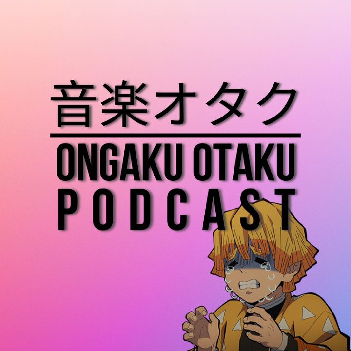 Ongaku Otaku Podcast
