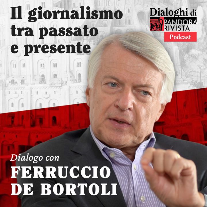 Ferruccio De Bortoli - Il giornalismo tra ieri e oggi