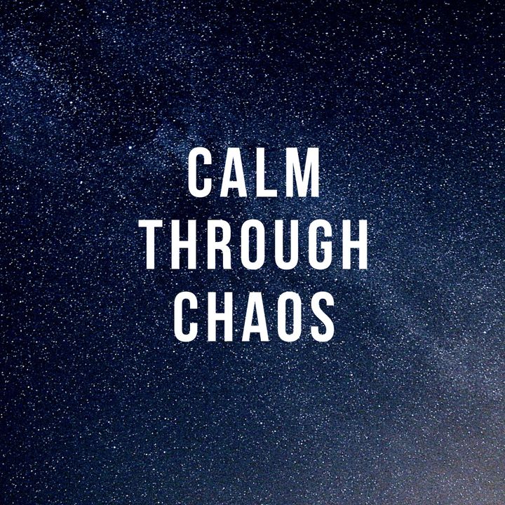 Calm Through Chaos