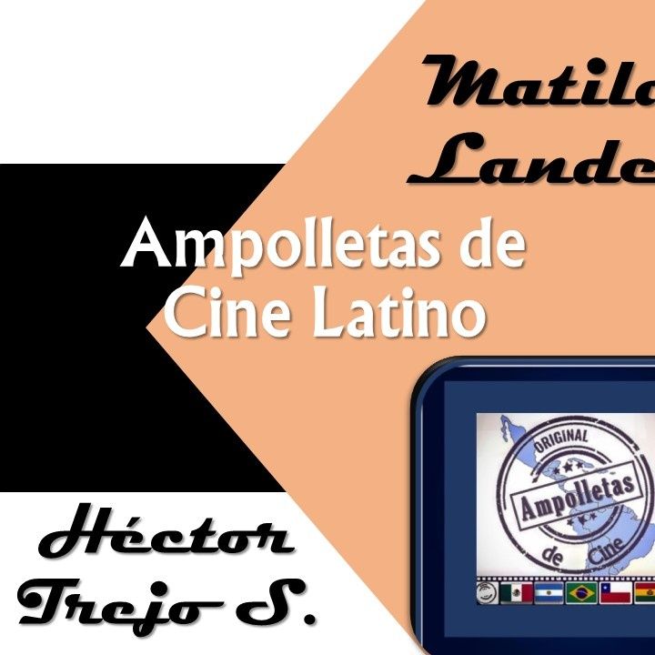 Episodio 6- Matilde Landeta - Cine Mexicano