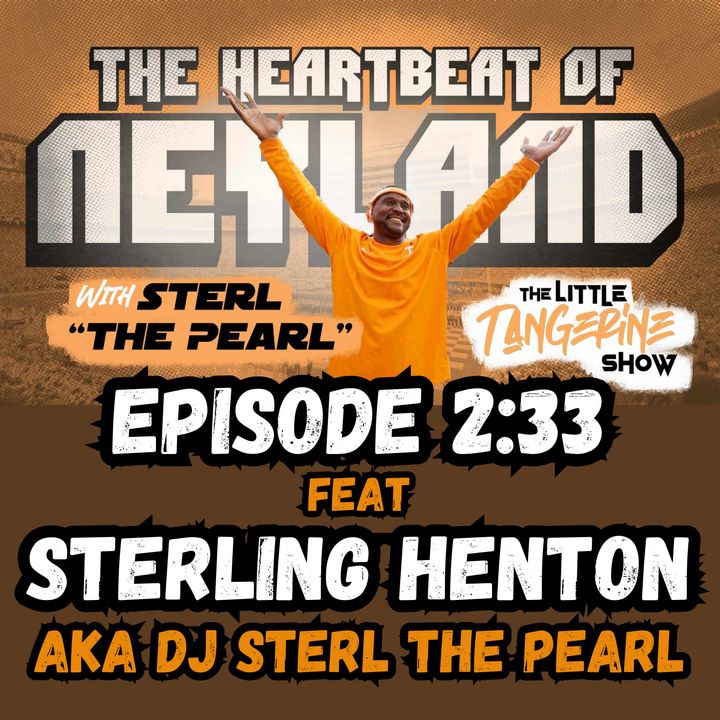 2:33 "The Heartbeat of Neyland" Featuring Sterling Henton aka DJ Sterl The Pearl
