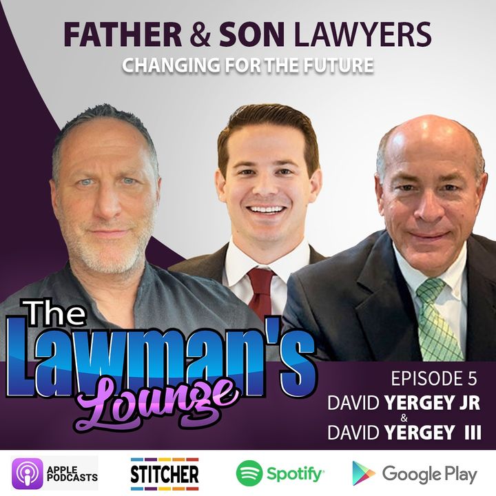 Changing For The Future with guests Attorney David Yergey Jr and Attorney David Yergey III