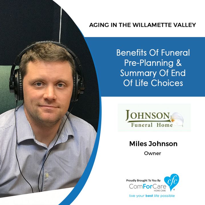 3/10/20: Miles Johnson of the Johnson Funeral Home | Benefits of Planning Ahead for Your Funeral and End-of-Life Choices