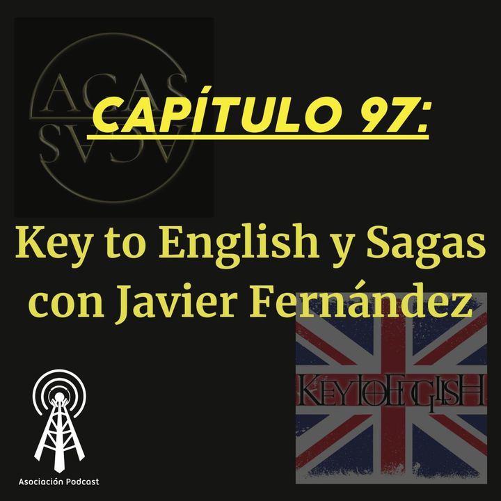 Capítulo 97: Hablando de Key to english y Sagas con Javi Fernández